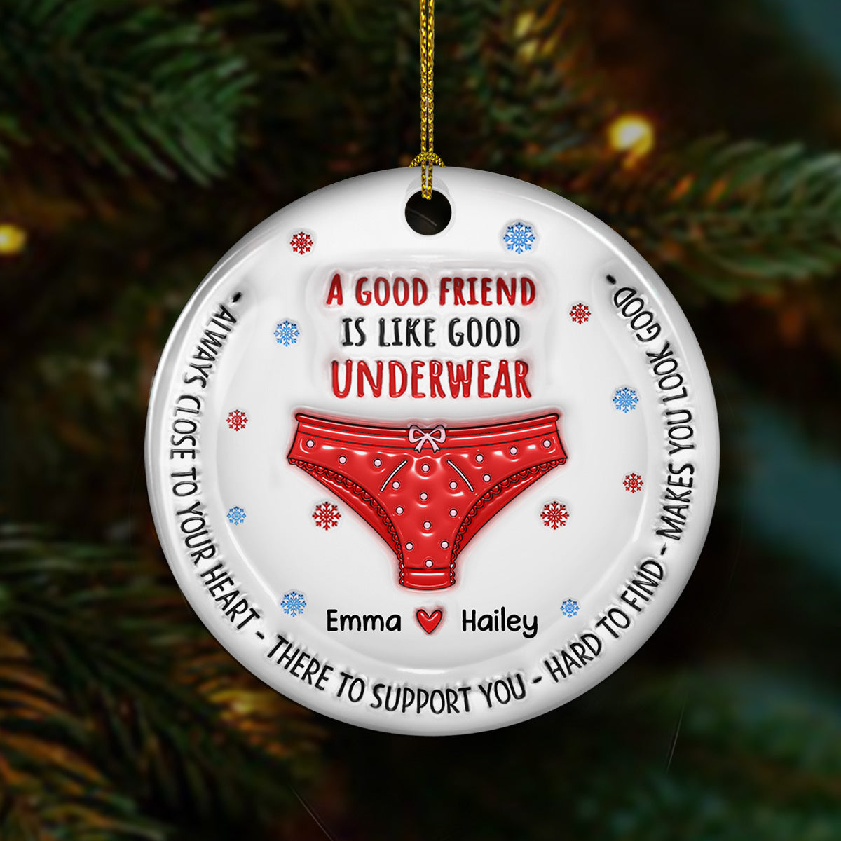 A Good Friend Is Like Good Underwear - Personalized Custom 3D Inflated Effect Ceramic Ornament