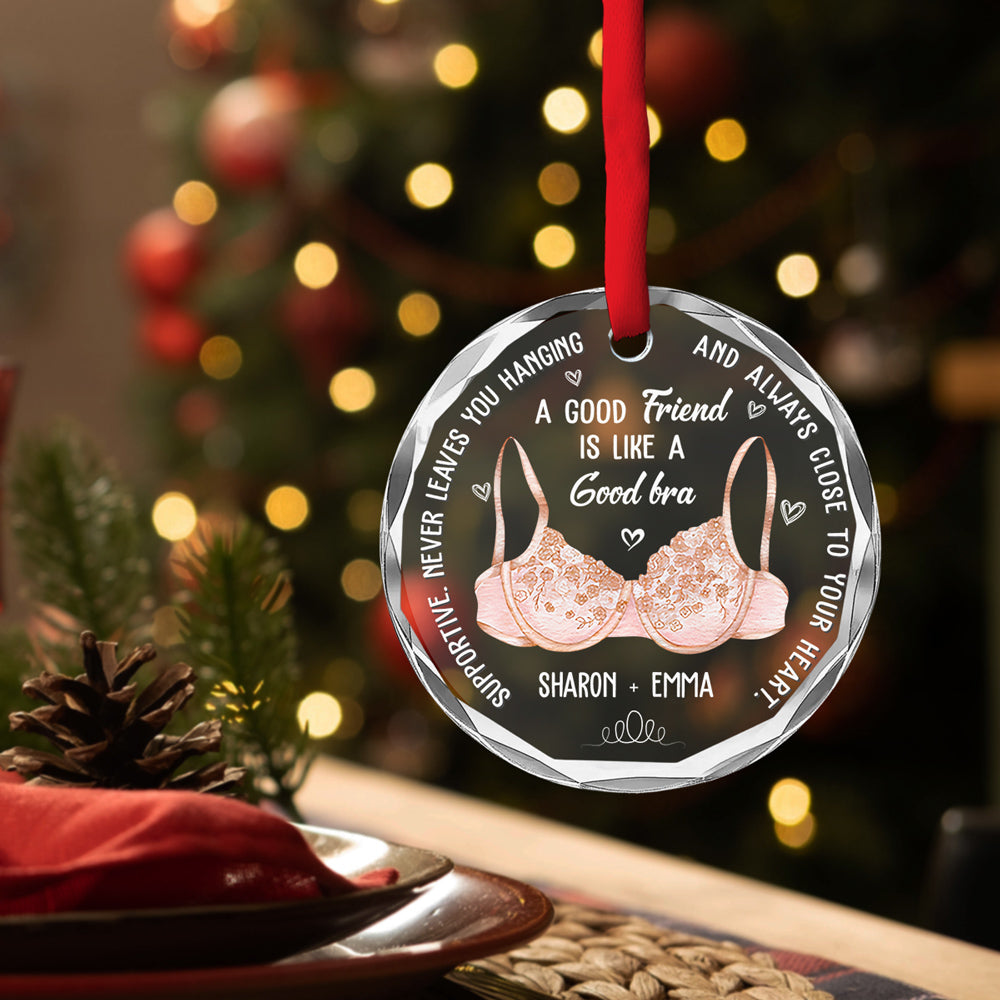 Friend Is Like A Good Bra - Personalized Custom Glass Ornament
