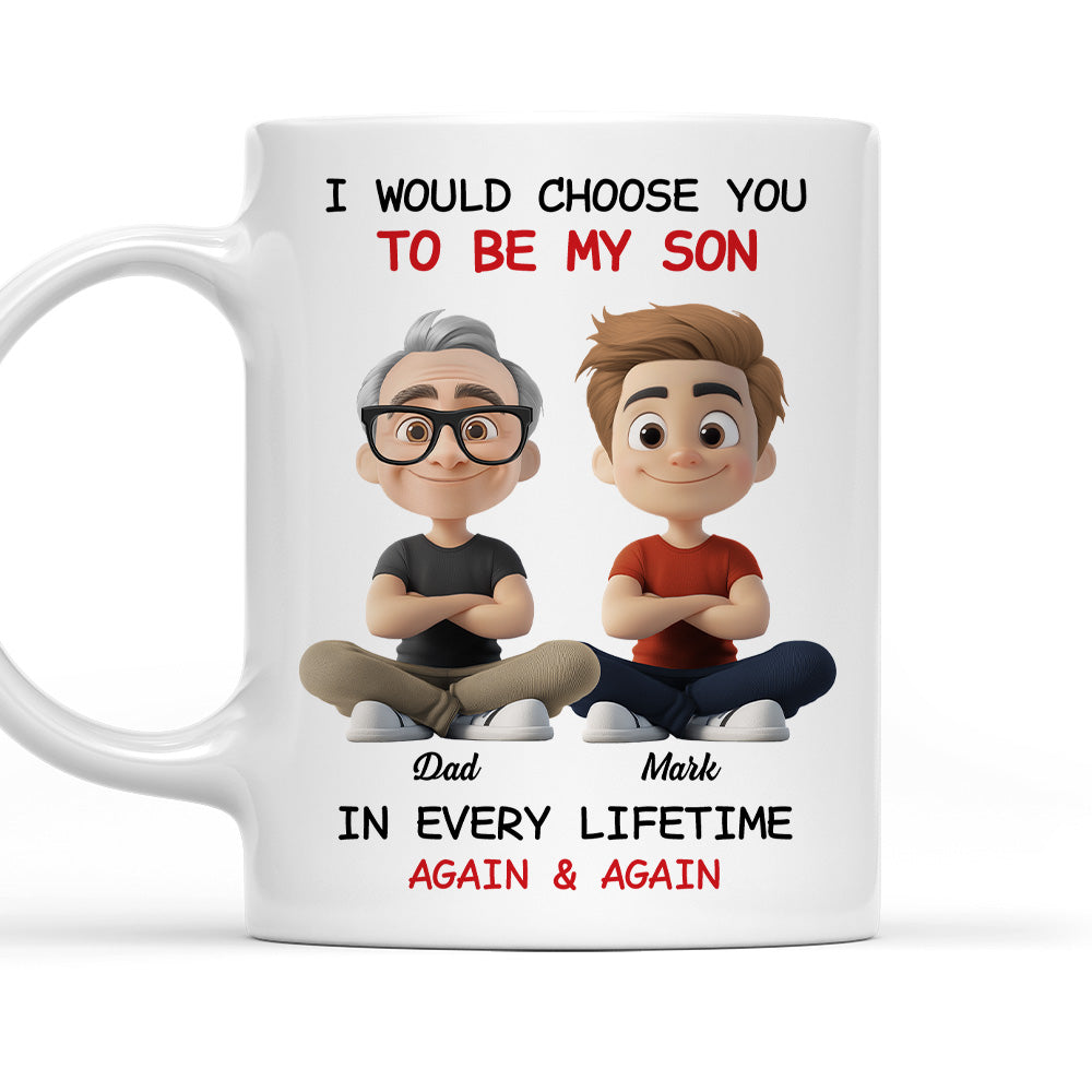 Always Choose You My Son Dad - Personalized Custom Coffee Mug