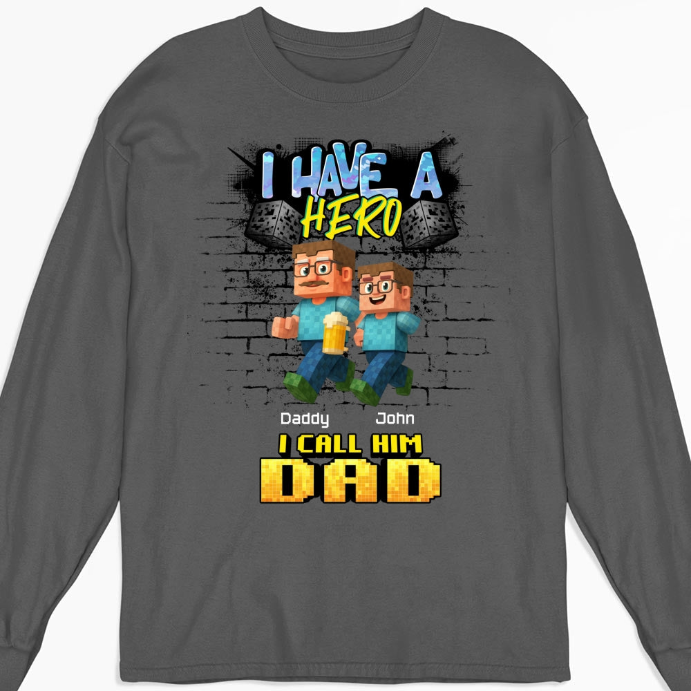 We Have A Hero Called Daddy - Personalized Custom Shirt