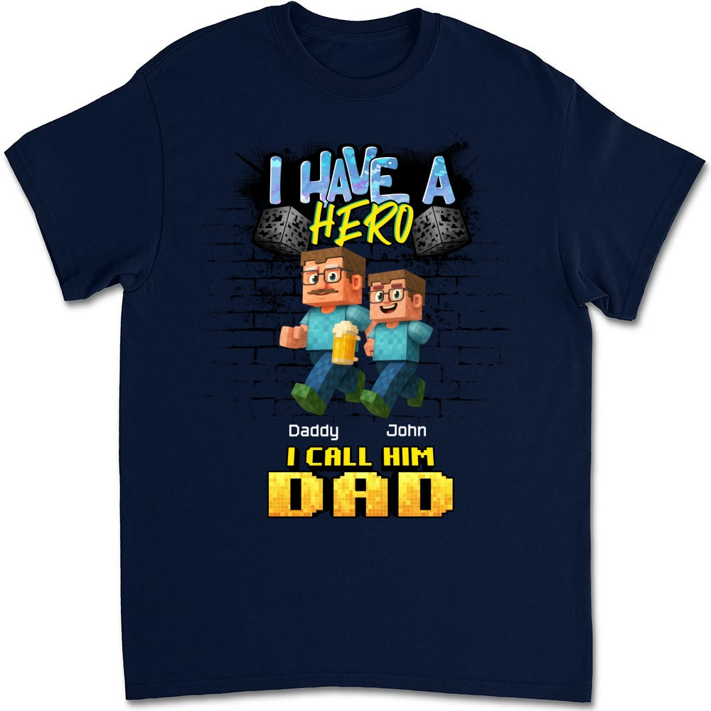 We Have A Hero Called Daddy - Personalized Custom Shirt