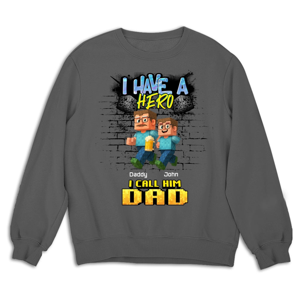 We Have A Hero Called Daddy - Personalized Custom Shirt