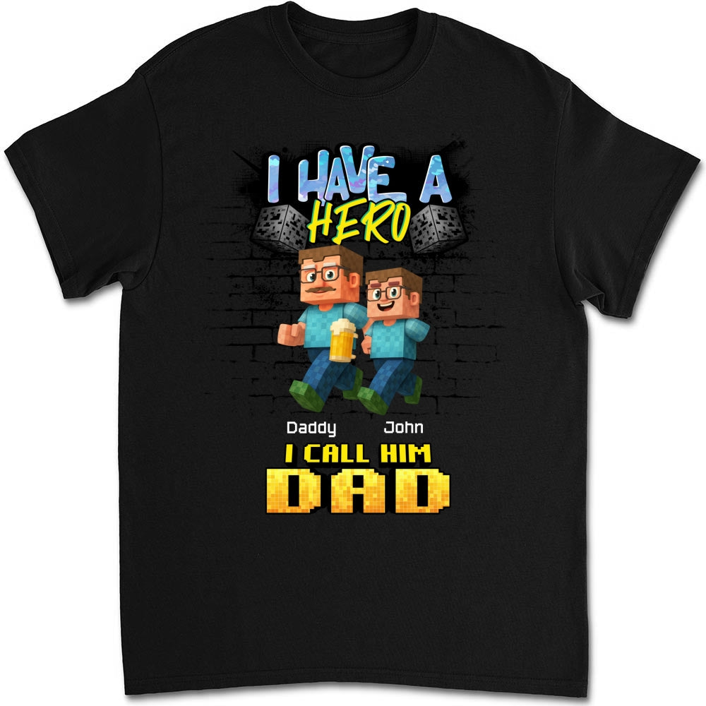 We Have A Hero Called Daddy - Personalized Custom Shirt