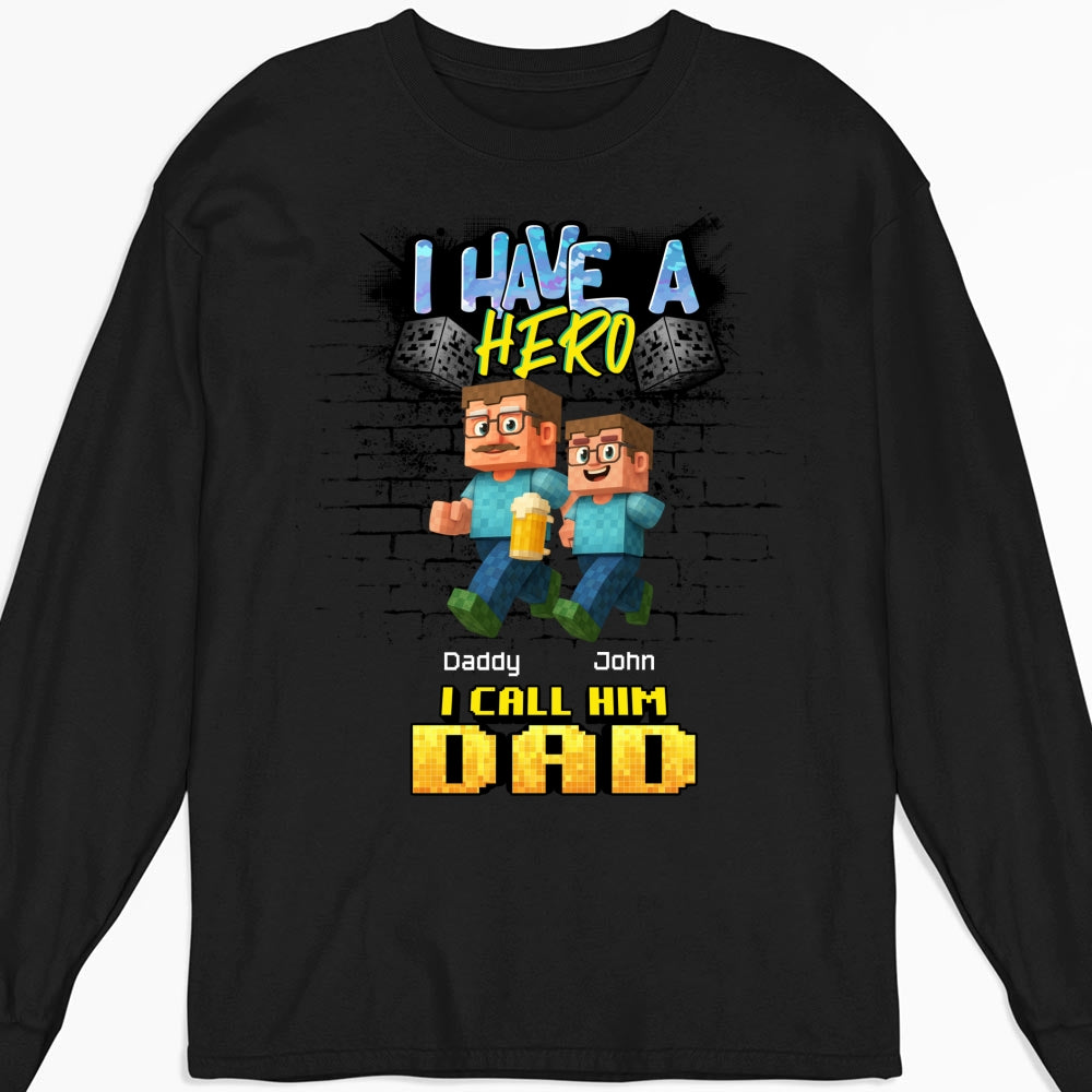 We Have A Hero Called Daddy - Personalized Custom Shirt
