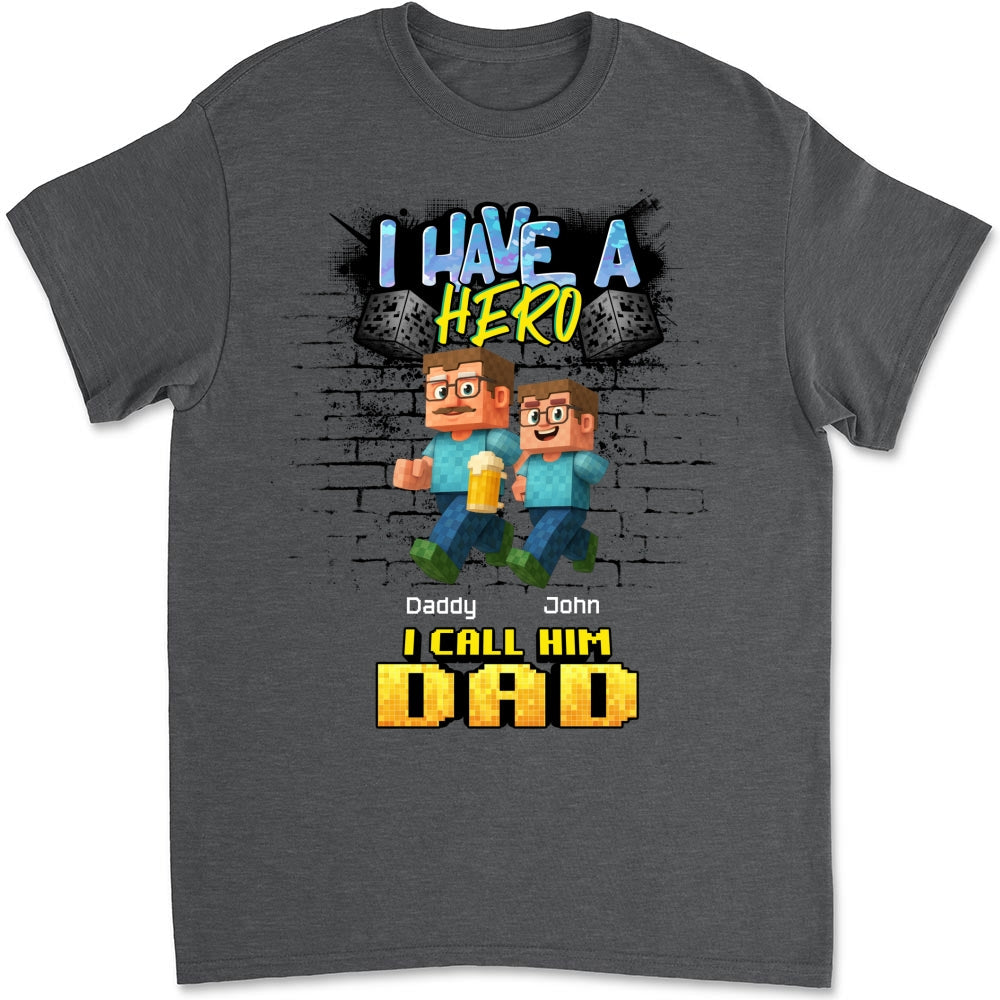 We Have A Hero Called Daddy - Personalized Custom Shirt