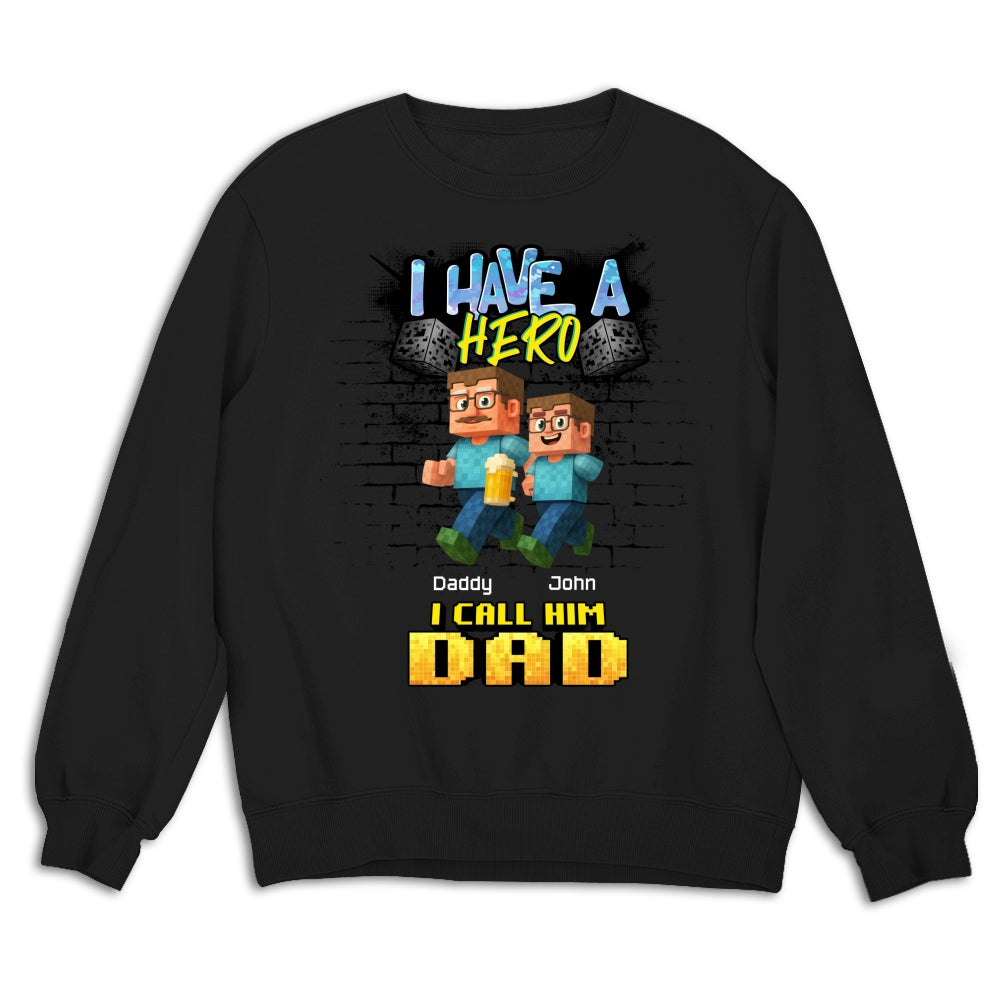 We Have A Hero Called Daddy - Personalized Custom Shirt