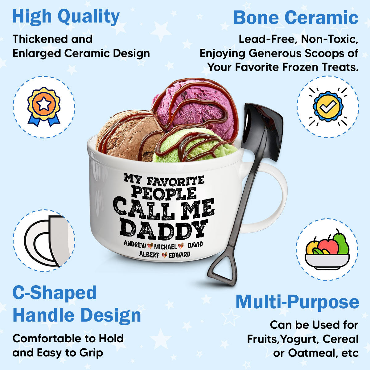 My Favorite People Call Me Daddy - Personalized Custom Ceramic Bowl