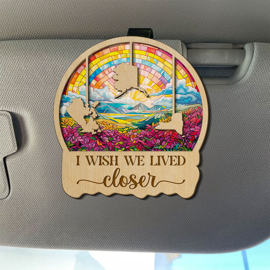 I Wish We Lived Closer - Personalized Custom Car Visor Clip