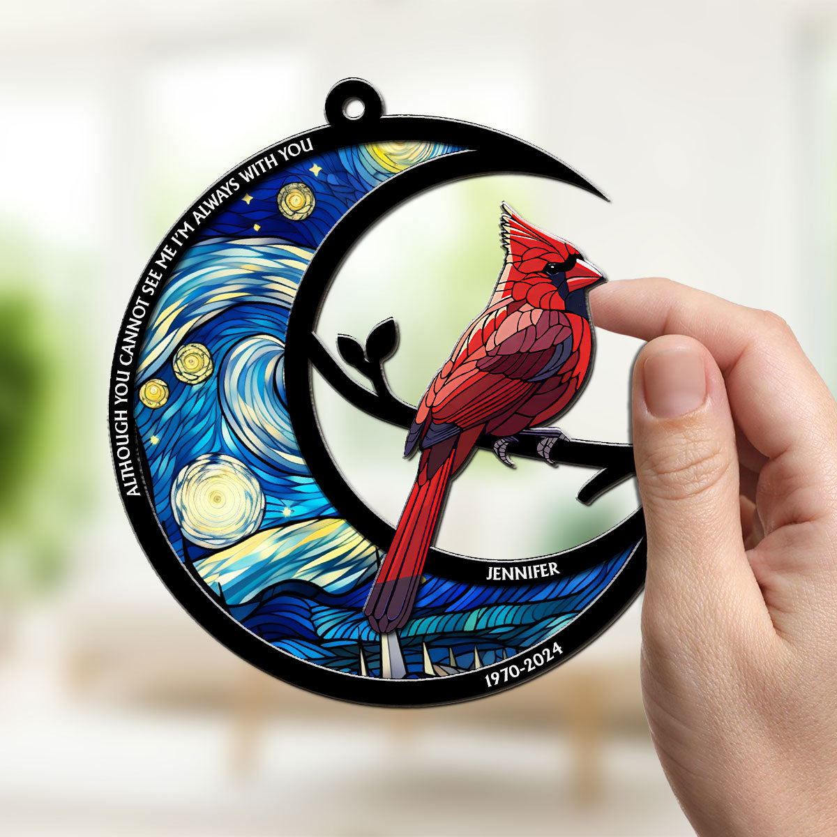 Although You Cannot See Me Im Always With You - Personalized Custom Suncatcher