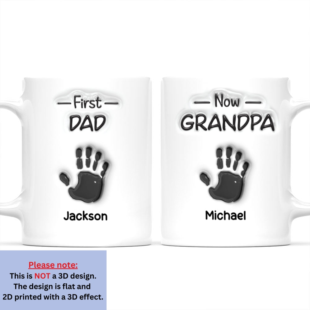 First Dad Now Grandpa Fathers Day Ver 2 - Personalized Custom 3D Inflated Effect Mug