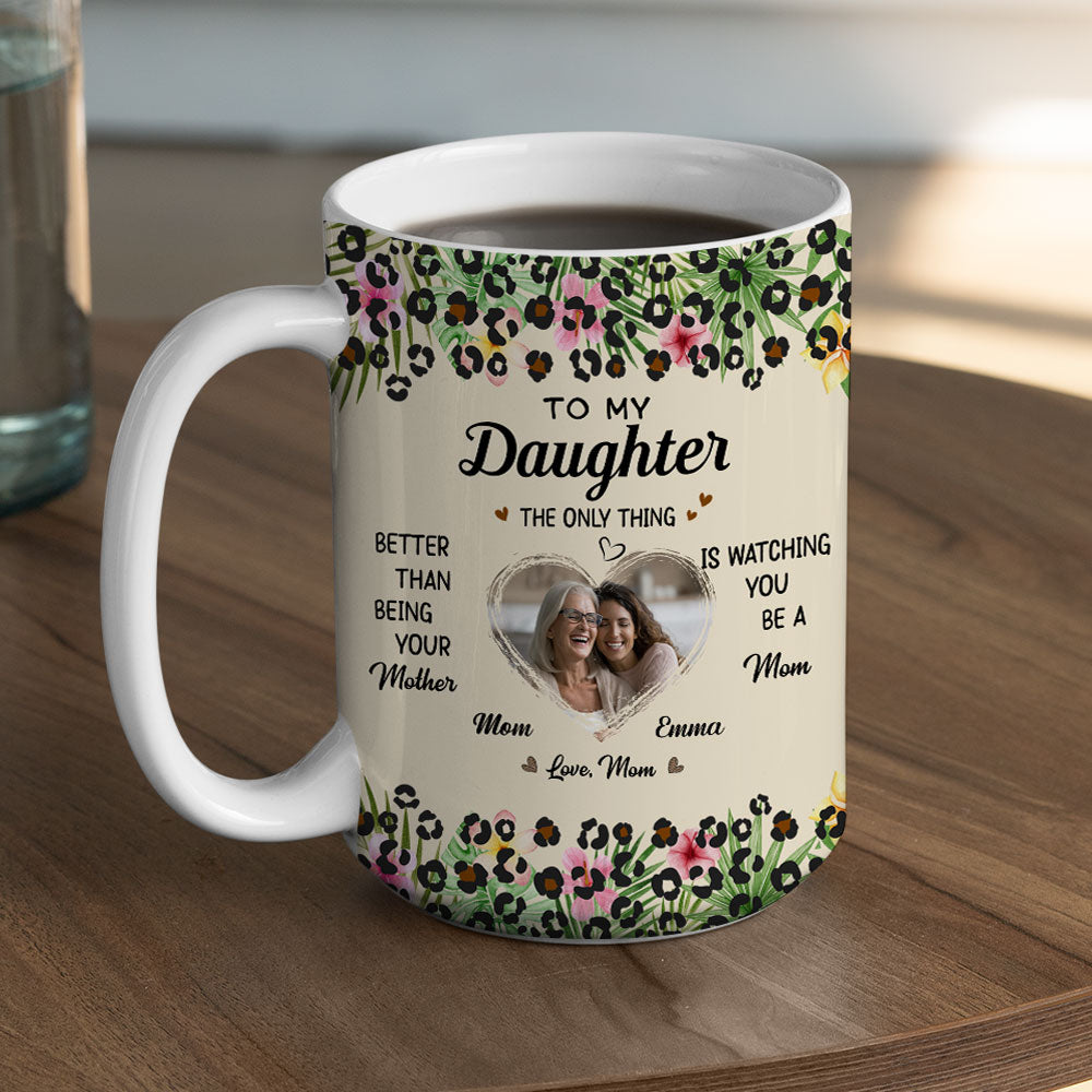 To My Daughter I Love You Photo - Personalized Custom Coffee Mug
