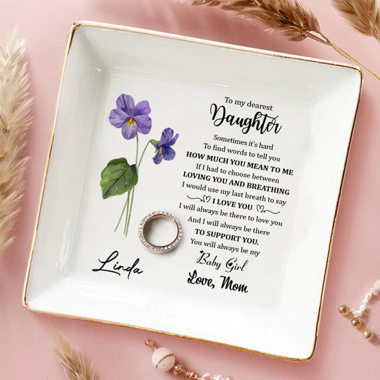 Mom Always Be There To Support Daughter - Personalized Custom Jewelry Dish