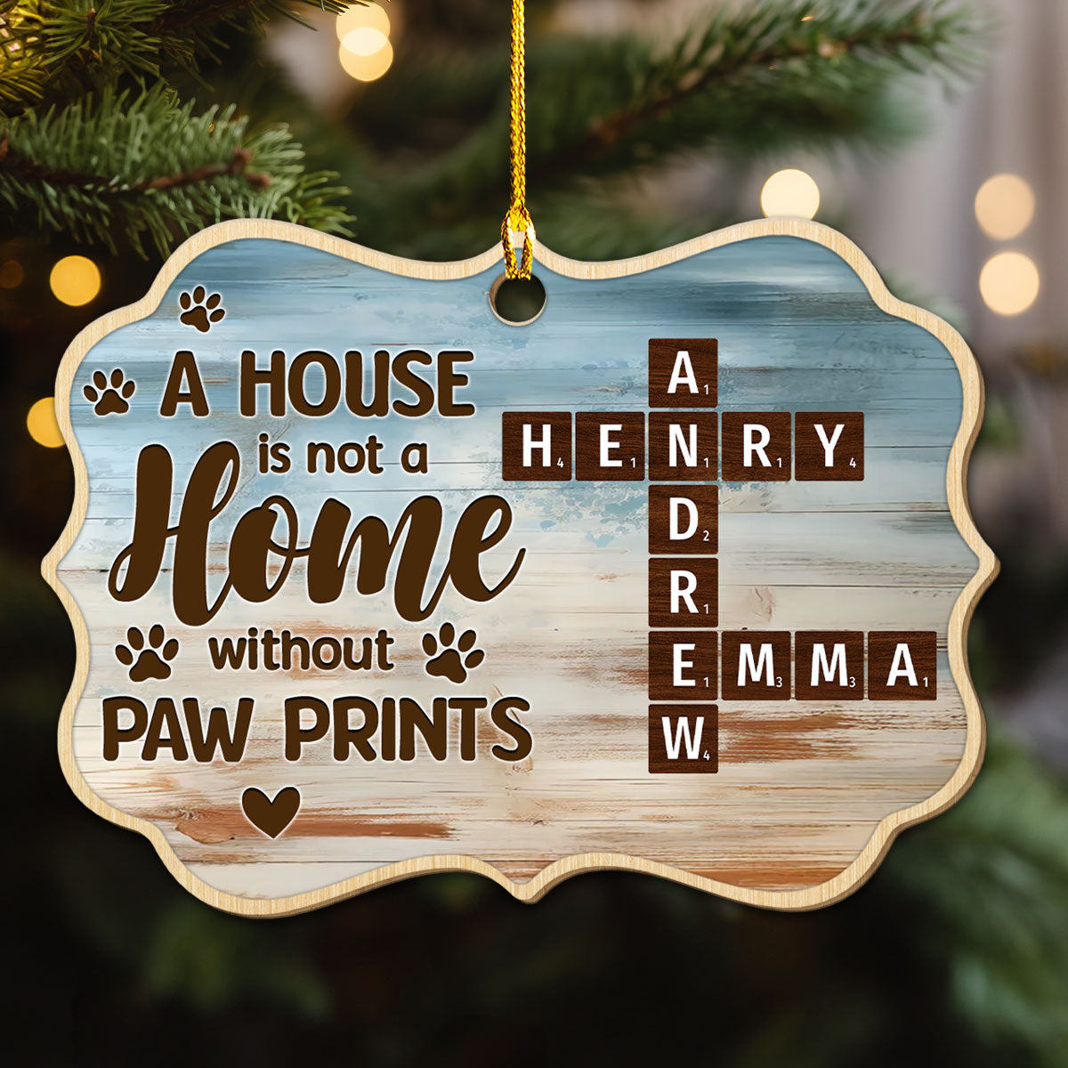 A House Is Not A Home Without Paw Prints - Personalized Custom Wood Ornament