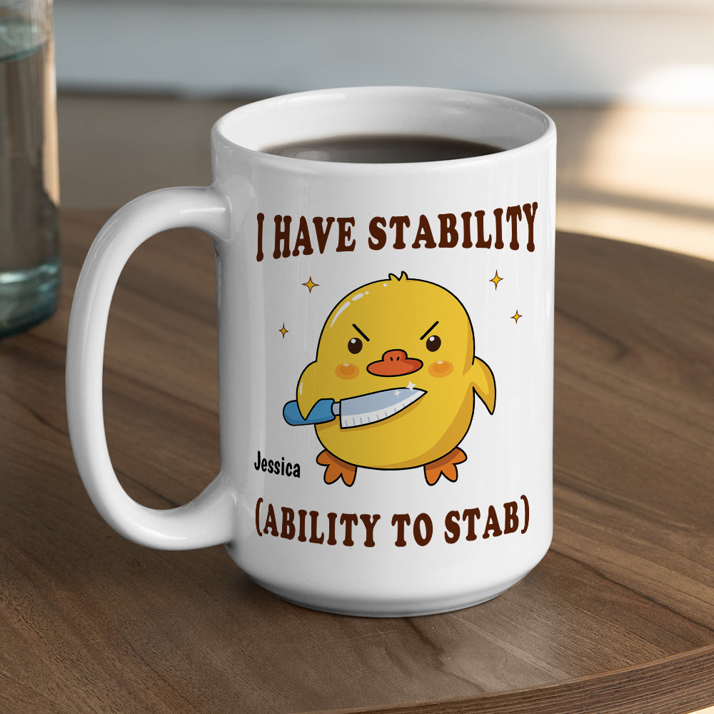 I Have Stability - Personalized Custom Coffee Mug
