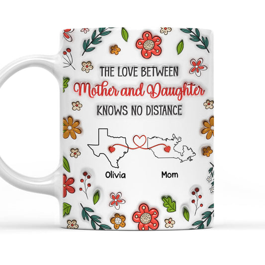 The Love Between Mother and Daughter Knows No Distance - Personalized Custom 3D Inflated Effect Mug