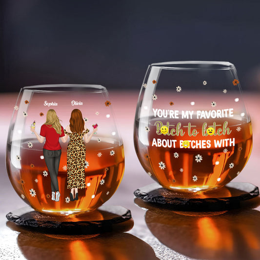 You Are My Favorite Bitch - Personalized Custom Wine Glass