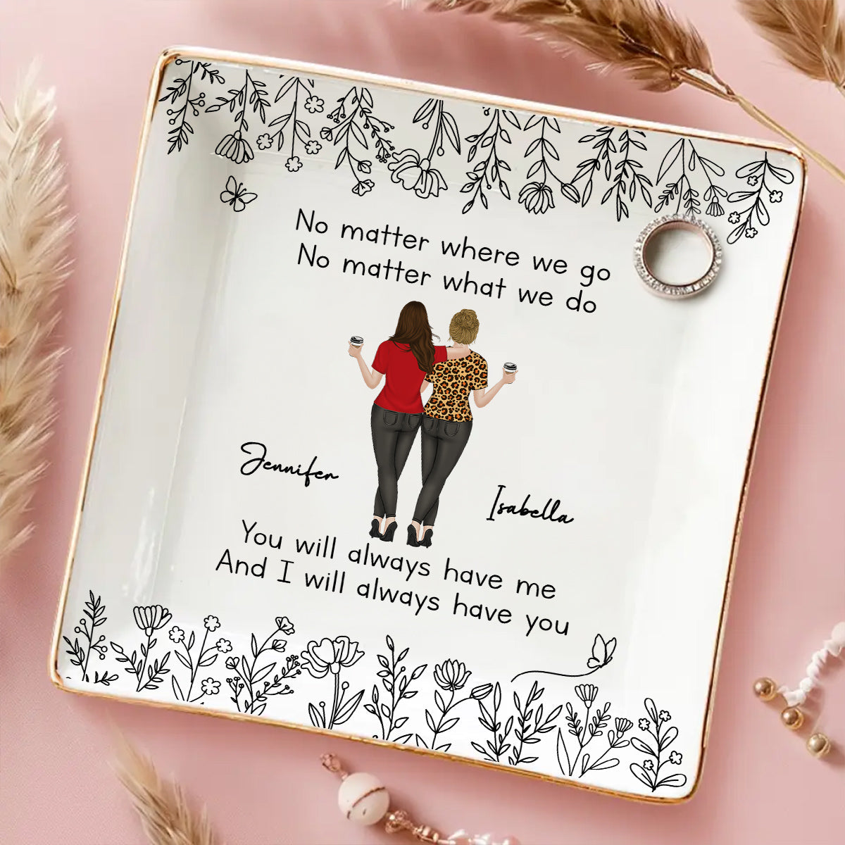 Bestie Always Have You 2 - Personalized Custom Jewelry Dish