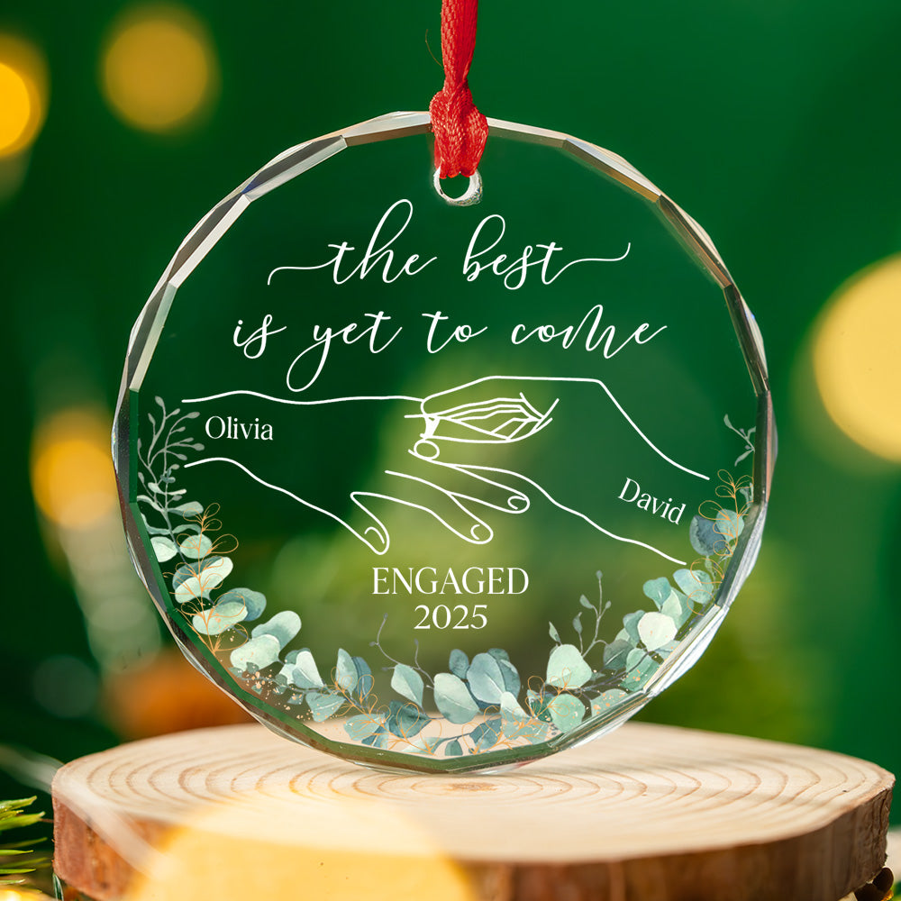 The Best Is Yet To Come - Personalized Custom Glass Ornament