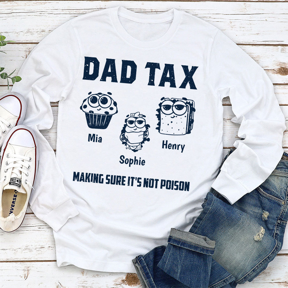 Dad Tax Make Sure No Poison - Personalized Custom Shirt