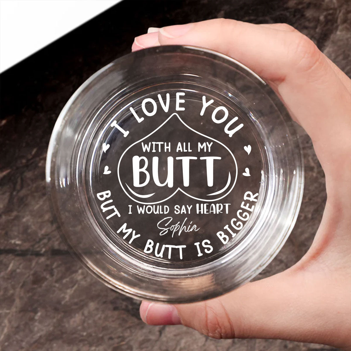 Love You With All My Butt - Personalized Custom Engraved Whiskey Glass