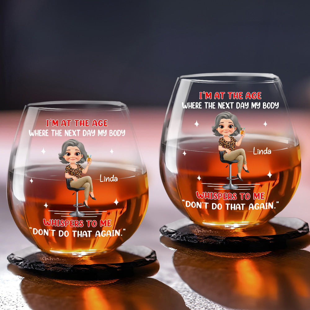 I Am At The Age - Personalized Custom Wine Glass