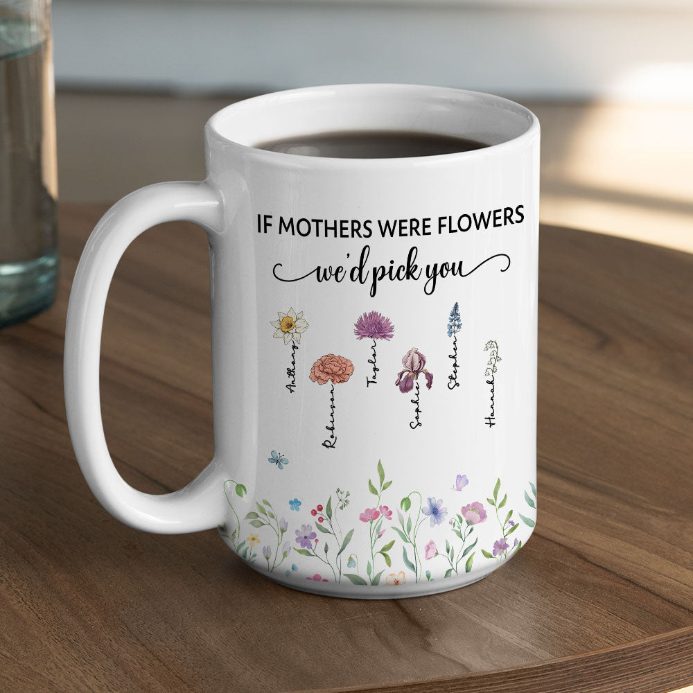 Mom Is A Flower - Personalized Custom Coffee Mug