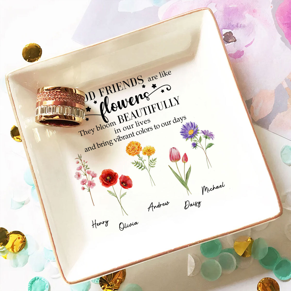 Good Friends Are Flowers Version 2 - Personalized Custom Jewelry Dish