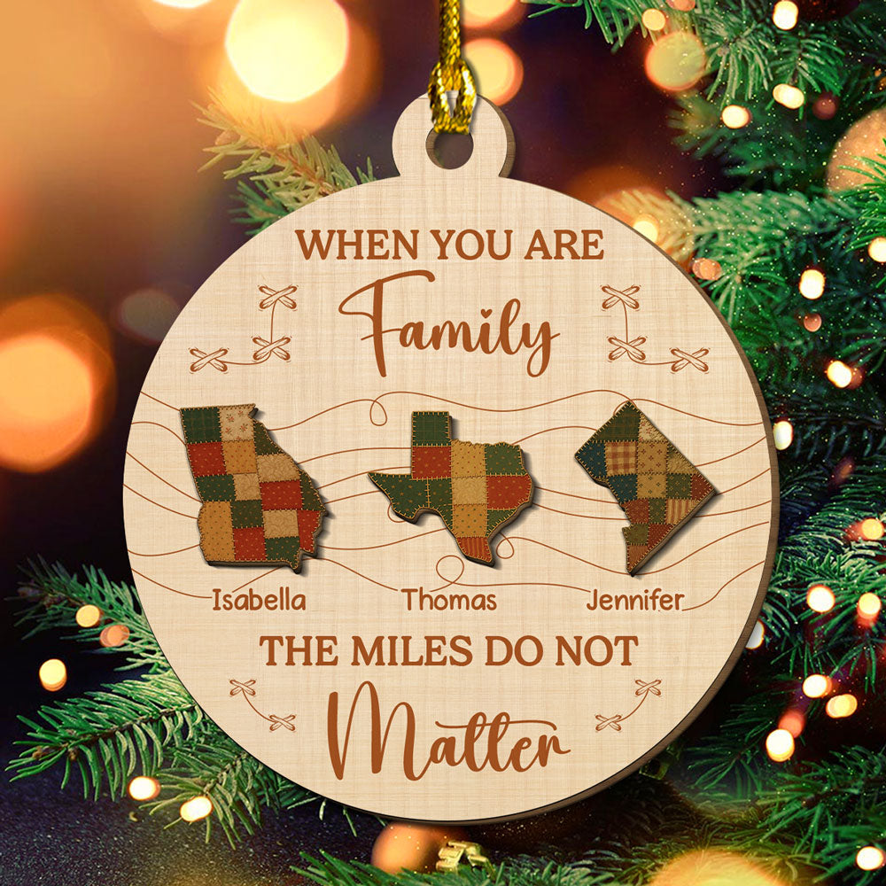 When You Are Family The Miles Do Not Matter - Personalized Custom Freeshape 2-Layered Wood Ornament