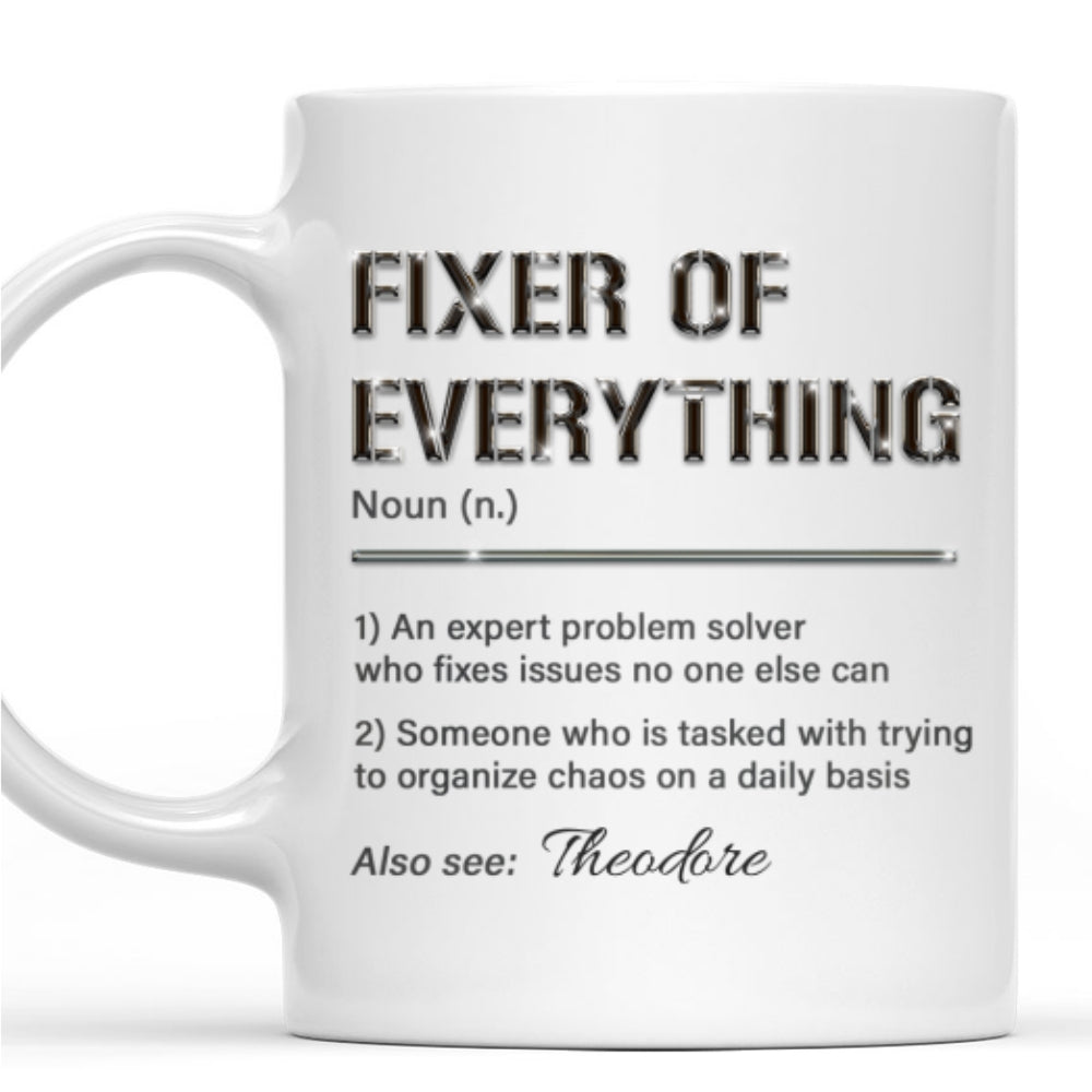 Fixer Of All Things - Personalized Custom Coffee Mug