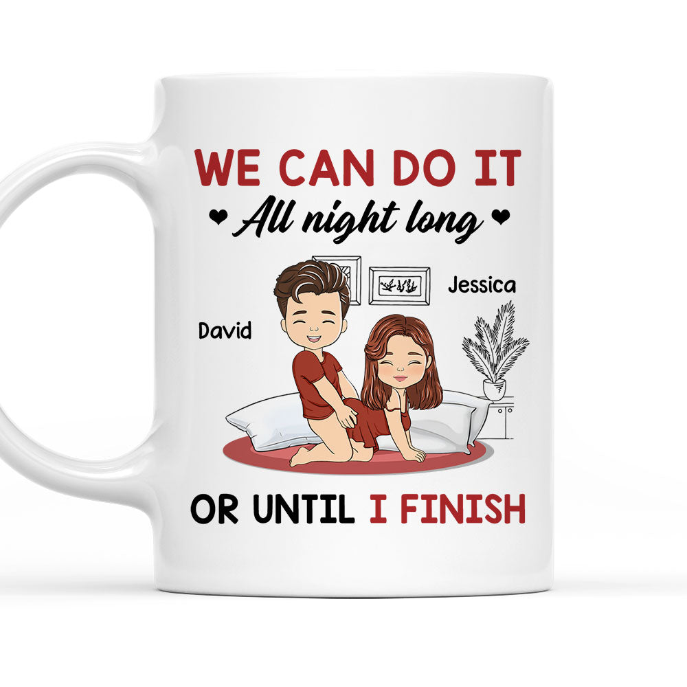 We Can Do It All Night Long - Personalized Custom Coffee Mug