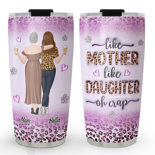 Mother And Daughter - Personalized Custom 3D Inflated Effect Tumbler