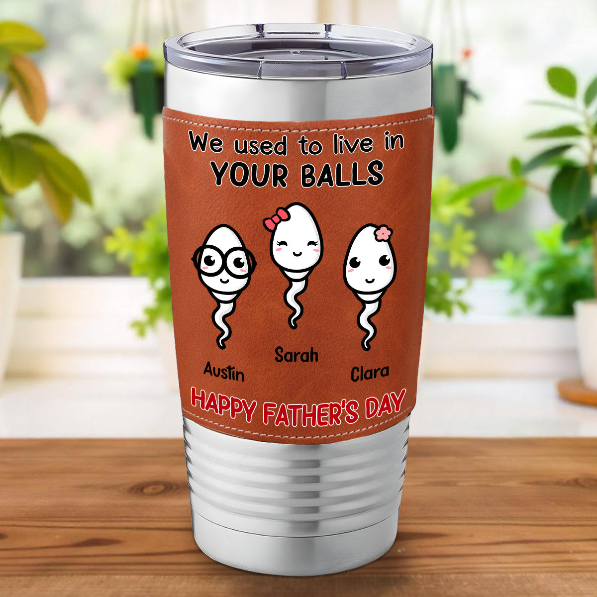 We Used To Live In Your Balls - Personalized Custom Leather Tumbler