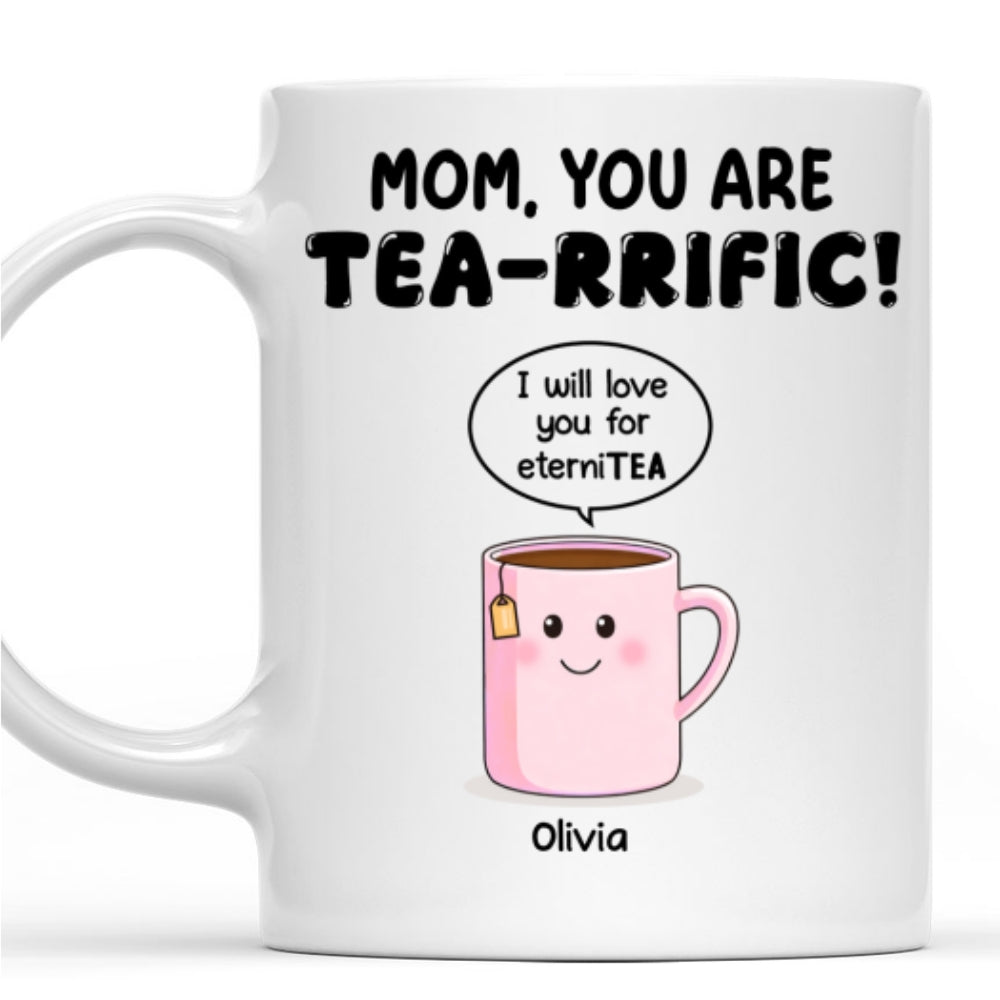 You Are Tearrific Mom - Personalized Custom Coffee Mug