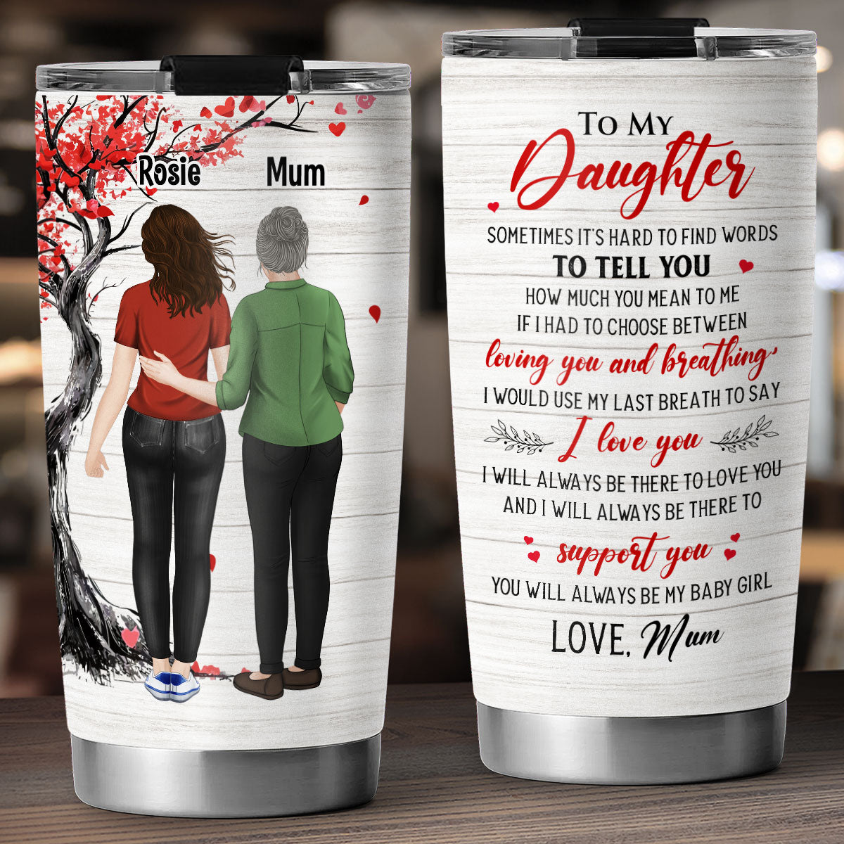 You Will Always Be My Daughter - Personalized Custom Tumbler