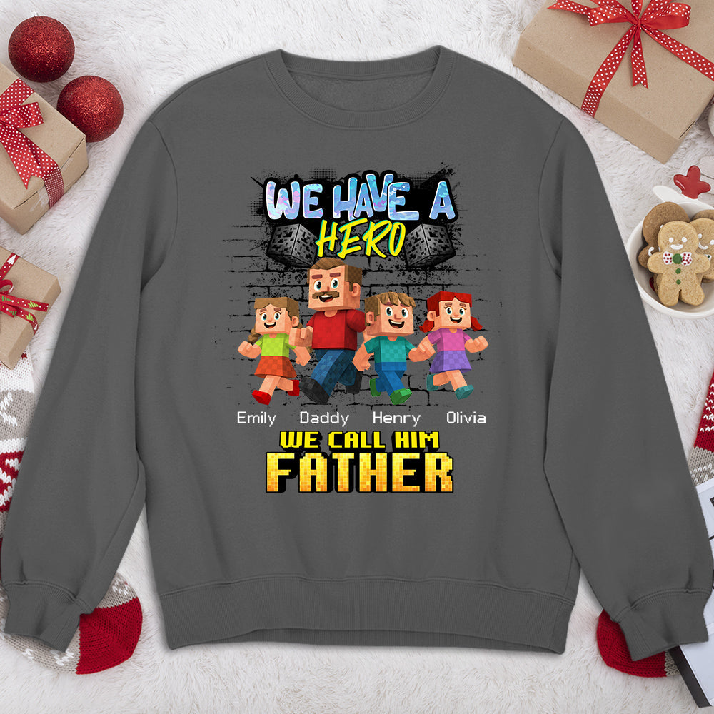 We Have A Hero Called Daddy - Personalized Custom Shirt