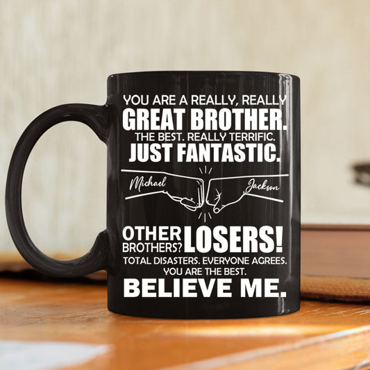 You Are A Really Really Great Brother - Personalized Custom Coffee Mug