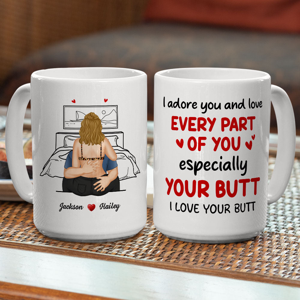 I Adore You And Love Your Butt - Personalized Custom Coffee Mug