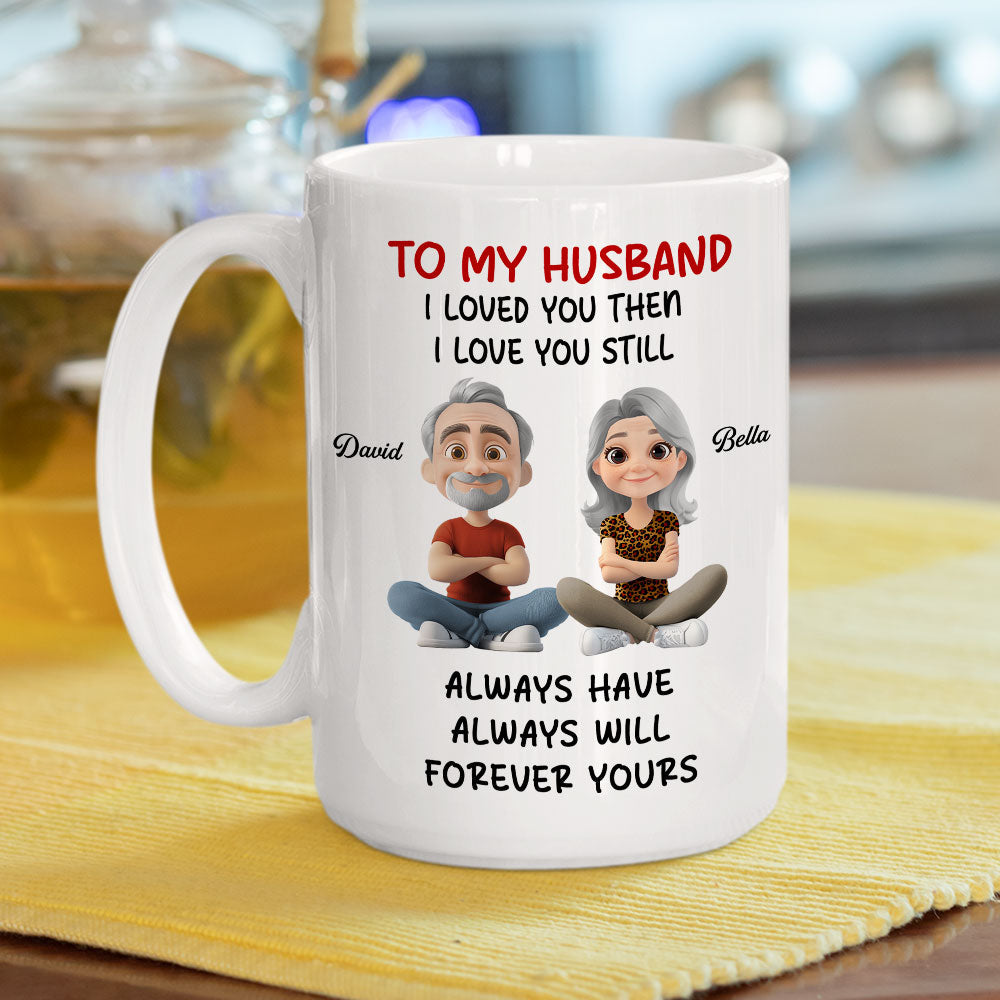 Love You Then And Still - Personalized Custom Coffee Mug