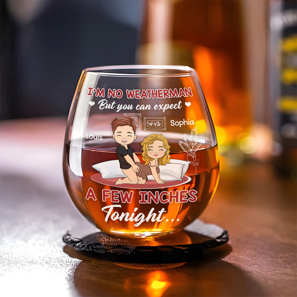 Prepare For Inches Tonight - Personalized Custom Wine Glass
