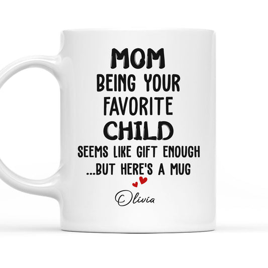 Being Your Child Seems Like A Gift - Personalized Custom Coffee Mug
