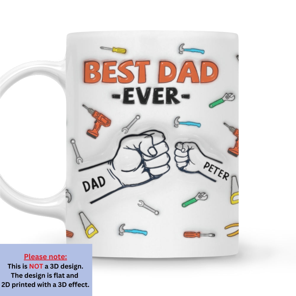 Best Father Ever - Personalized Custom 3D Inflated Effect Mug