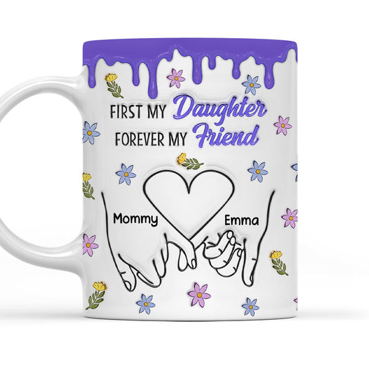 Forever My Friend Daughter - Personalized Custom 3D Inflated Effect Mug