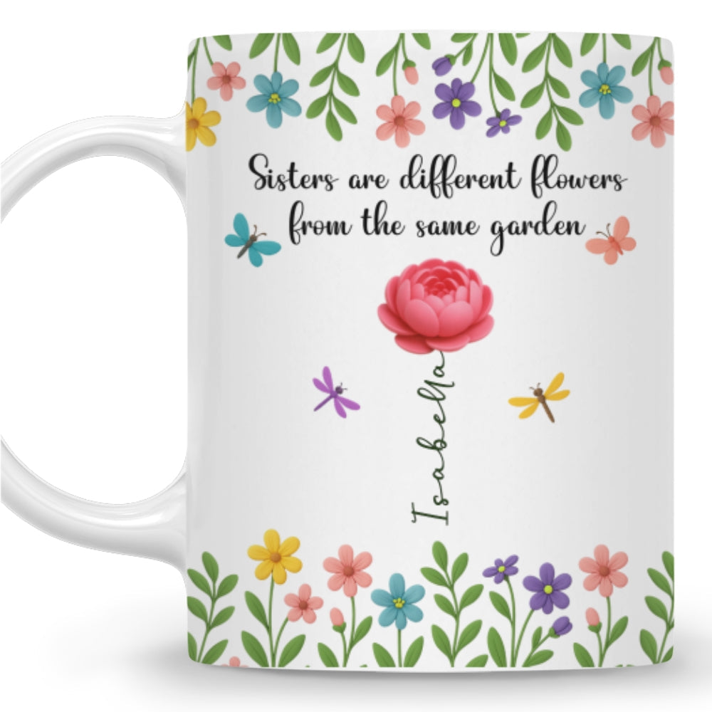 Sister Are Different Flowers - Personalized Custom Coffee Mug