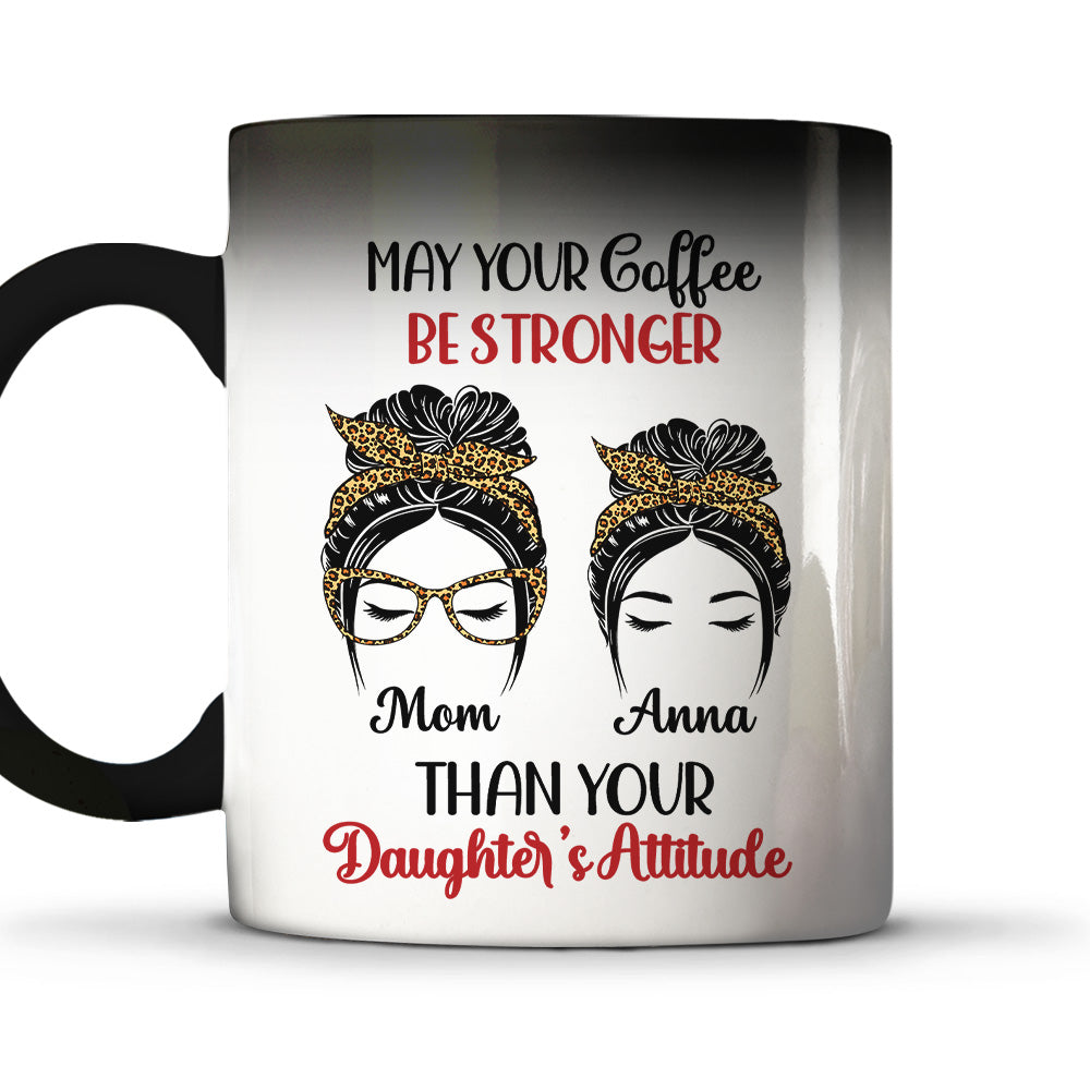Your Coffee Stronger - Personalized Custom Color Changing Mug