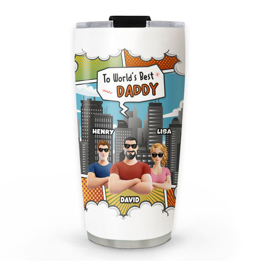 To Worlds Best Daddy - Personalized Custom Tumbler