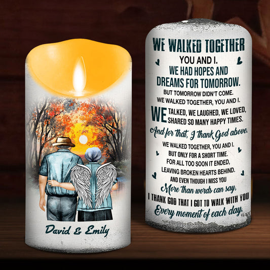 We Walked Together You And I - Personalized Custom LED Candle