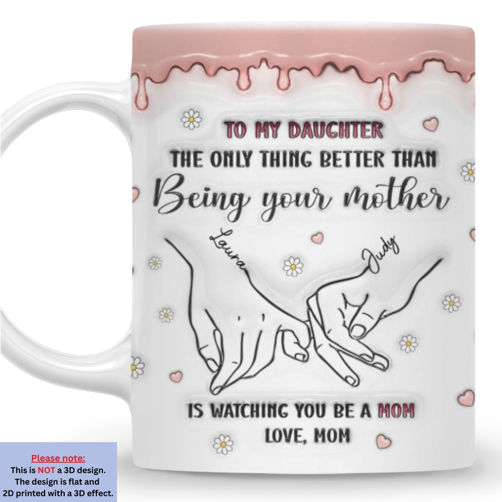 Watching You Be A Mom - Personalized Custom 3D Inflated Effect Mug