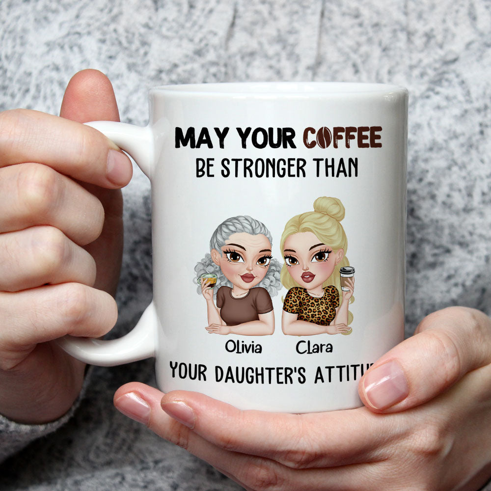 May Your Coffee Be Stronger - Personalized Custom Coffee Mug