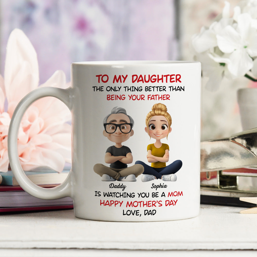Dad Watching You Become A Mom - Personalized Custom Coffee Mug
