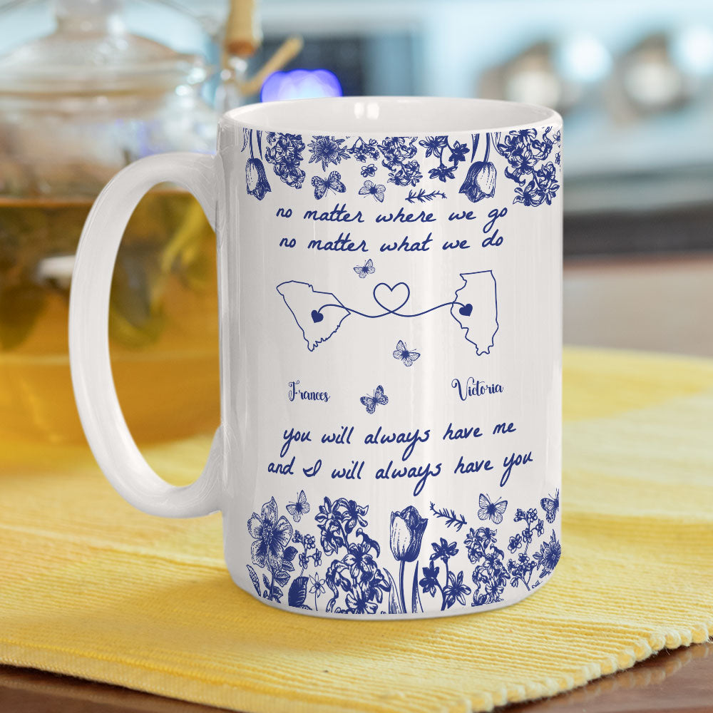 No Matter Where We Go Custom Map - Personalized Custom Coffee Mug
